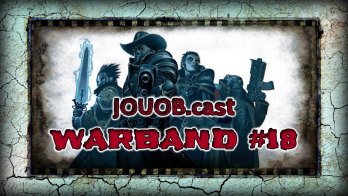 JOUOB.cast – Warband #18