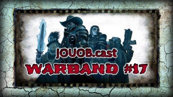 JOUOB.cast – Warband #17 : Kill Team