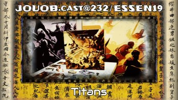 JOUOB.cast@232 / ESSEN19 : Titans