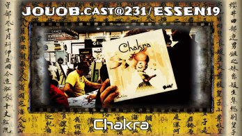 JOUOB.cast@231 / ESSEN19 : Chakra