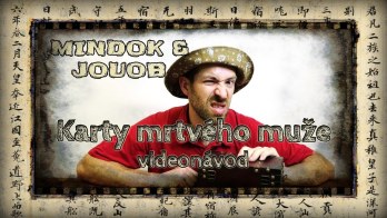 JOUOB & MINDOK – Karty mrtvého muže [ videonávod ]