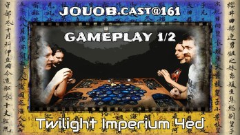 JOUOB.cast@161 / GAMEPLAY : Twilight Imperium 4 – 1. část