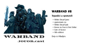 JOUOB.cast – Warband #8 : Trpaslíci a sponzoři