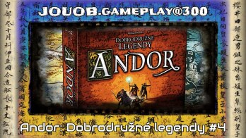 JOUOB.gameplay@300 : Andor – Dobrodružné legendy #4