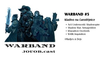 JOUOB.cast – Warband #5 : Kladivo na čarodějnice