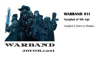 JOUOB.cast – Warband #11 : Nazghul of 9th Age