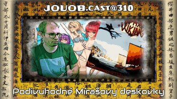 JOUOB.cast@310 : Podivuhodné Mírašovy deskovky