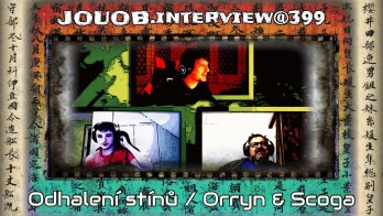 JOUOB.interview@399 : Odhalení stínů / Orryn & Scoga