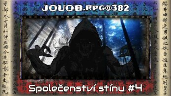 JOUOB.rpg@382 : Společenství stínu #4