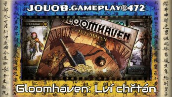 JOUOB.gameplay@472 : Gloomhaven – Lví chřtán / Scénář #4 (podruhé)