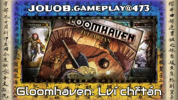 JOUOB.gameplay@473 : Gloomhaven – Lví chřtán / Scénář #5 – Hlubší porozumění