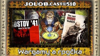 JOUOB.cast@510 : Wargamy a rpgčka 💠 Kvedlalové: Alchymici 🔸 Rostov ’41 🔸Last Hundred Yards