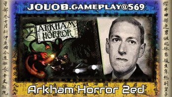 JOUOB.gameplay@569 : Pocta H. P. Lovecraftovi 👾 Arkham Horror 2ed