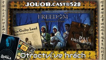JOUOB.cast@528 : Otroctví ve hrách 💠 Pax Emancipation 🔸 Kroniky Avelu 🔸 Freedom 🔸 This Guilty Land