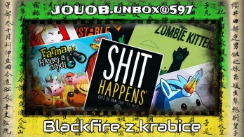 JOUOB.unbox@597 : Blackfire 💠 Farma: Hledej a najdi 🔸 Shit Happens 🔸 Unstable Unicorns