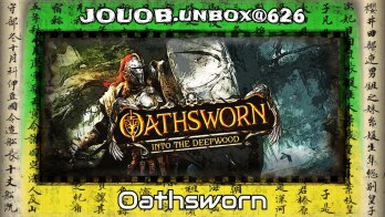 JOUOB.unbox@626 📦 Oathsworn: Into the Deepwood