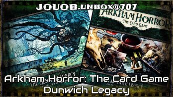 JOUOB.unbox@707 📦 Arkham Horror: The Card Game – Dunwich Legacy