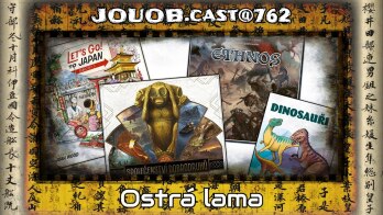 JOUOB.cast@762: Ostrá lama 💠 Společenství dobrodruhů 🔸 Let’s Go! To Japan 🔸 Chytr0 kostky: Dinosauři
