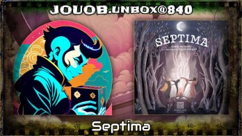 JOUOB.unbox@840 / SPIEL 23 ESSEN 📦 Septima