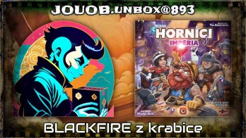 JOUOB.893 📦 BLACKFIRE – UNBOXING novinky : Horníci impéria